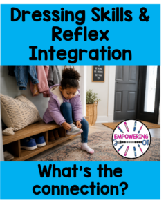Primitive reflexes and dressing skills: child independently putting on a shoe