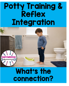 Retained primitive reflexes and potty training with child standing beside a potty
