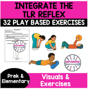 TLR Reflex Integration Primitive Reflexes 32 exercises play skill OT SEL visual