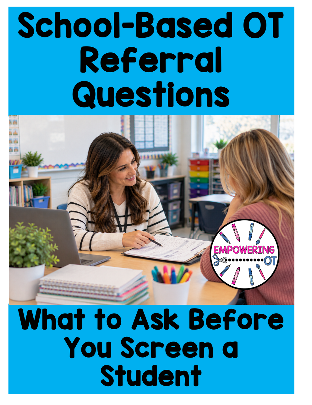 School-based occupational therapist and teacher discussing a student referral and reviewing OT screening information in a classroom.